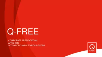Q-FREE  CORPORATE PRESENTATION  APRIL 2016  ACTING CEO AND CFO ROAR STB  Q-FREE FACTS &amp;