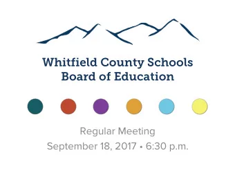 Whitfield County Schools  Board of Education  Regular Meeting  September 18, 2017  6:30 p.m.