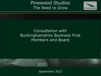 Pinewood Studios  The Need to Grow  Consultation with  Buckinghamshire Business First  Members and