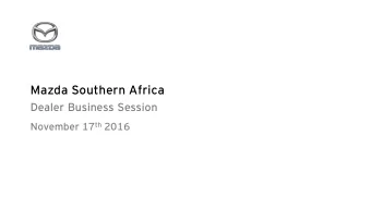 Mazda Southern Africa  Dealer Business Session November 17 th 2016  Mazda Southern Africa  David