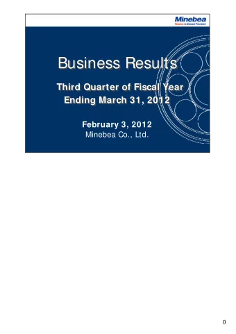 Business Results  Business Results  Third Quarter of Fiscal Year  Third Quarter of Fiscal Year