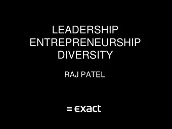 LEADERSHIP  ENTREPRENEURSHIP  DIVERSITY  RAJ PATEL  4/8/2010  To change Footer click Insert &gt;