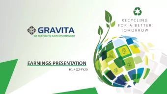 EARNINGS PRESENTATION  H1 / Q2-FY20  Executive Summary    Incorporated in 1992, Gravita India