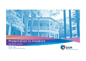 Presentation to Investors  Q3 2016 results  ROYAL DSM  HEALTH NUTRITION MATERIALS  S  afe harbor
