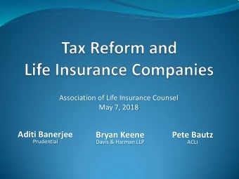 Aditi Banerjee  Bryan Keene  Pete Bautz  Prudential  Davis &amp; Harman LLP  ACLI  Agenda  The