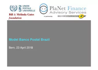 Model Banco Postal Brazil Bern, 23 April 201 0  Introduction Bill &amp; Melinda Gates foundation