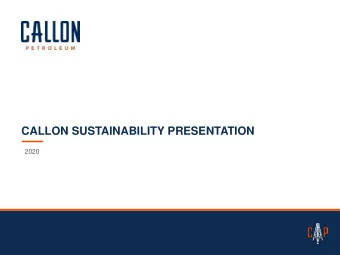 CALLON SUSTAINABILITY PRESENTATION  2020 ENVIRONMENTAL, SOCIAL, AND GOVERNANCE (1)  ADAPTING