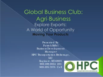 Pre se nte d By:  Pa tric k Riffe l  Busine ss De ve lo pme nt  Ma na g e r  HPC T  ra nspo rta tio