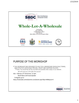 Whole-Lot-A-Wholesale  Presented by:  Peter G Harriman  Certified Business Adviser  Center Director