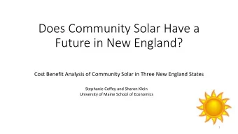 Does Community Solar Have a  Future in New England?  Cost Benefit Analysis of Community Solar in