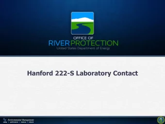 Hanford 222-S Laboratory Contact  1  Our Mission  To safeguard the nuclear waste  stored in