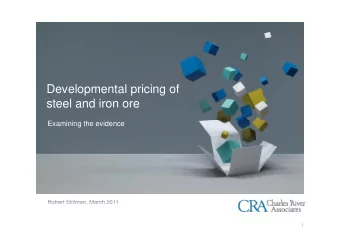 Developmental pricing of  Developmental pricing of  steel and iron ore  Examining the evidence