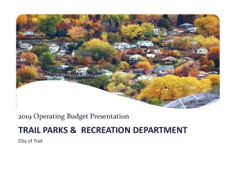TRAIL PARKS &amp;  RECREATION DEPARTMENT  City of Trail  Key Revenue Highlights  Page 52  Budget