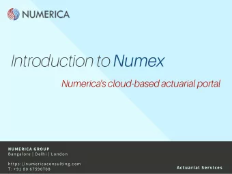 Introduction to Numex Numerica ' s cloud - based actuarial portal NUMERICA GROUP Bangalore | Delhi