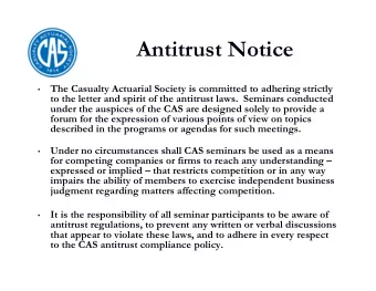 Antitrust Notice  The Casualty Actuarial Society is committed to adhering strictly    to the