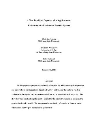 A New Family of Copulas, with Application to  Estimation of a Production Frontier System  Christine