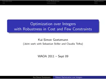 Optimization over Integers  with Robustness in Cost and Few Constraints  Kai-Simon Goetzmann