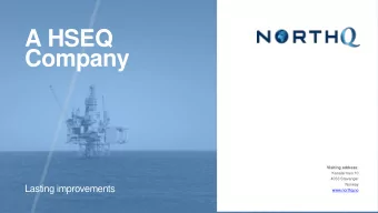 A HSEQ  Company  Visiting address:  Kanalarmen 10  4033 Stavanger  Norway  Lasting improvements