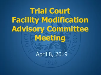 Trial Court  Facility Modification  Advisory Committee  Meeting  April 8, 2019  Call to Order and