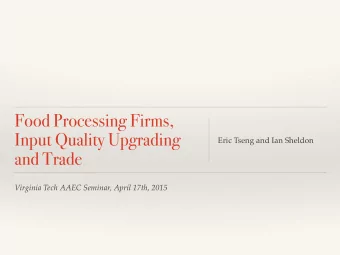 Food Processing Firms,  Input Quality Upgrading  Eric Tseng and Ian Sheldon  and Trade  Virginia