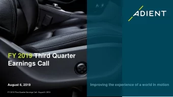 Earnings Call  Improving the experience of a world in motion  August 6, 2019  FY 2019 Third Quarter