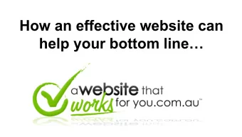How an effective website can  help your bottom line  The Example  We use two brothers that