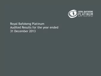 Royal Bafokeng Platinum  Audited Results for the year ended  31 December 2013  Disclaimer  The