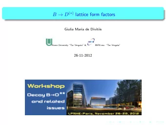 B  D (  ) lattice form factors  Giulia Maria de Divitiis  Rome University Tor Vergata