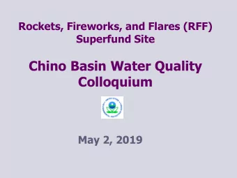 Chino Basin Water Quality  Colloquium  May 2, 2019  U.S. EPA  What is Superfund?  Comprehensive