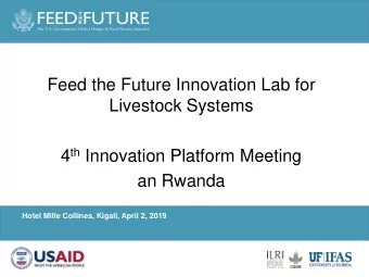 Livestock Systems 4 th Innovation Platform Meeting  an Rwanda  Hotel Mille Collines, Kigali, April
