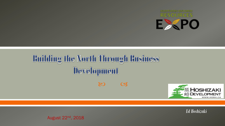 ed hoshizaki august 22 nd 2018 economic development