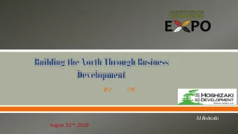 Ed Hoshizaki August 22 nd , 2018  Economic Development Officer in Sioux Lookout