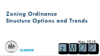 Zoning Ordinance  Structure Options and Trends  May 2018  Todays discussion    Weakness of