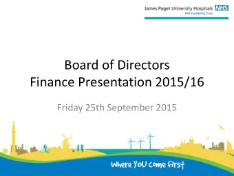 Board of Directors  Finance Presentation 2015/16  Friday 25th September 2015  1. Summary of 2015/16
