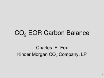 CO 2 EOR Carbon Balance  Charles  E. Fox Kinder Morgan CO 2 Company, LP  1  Tip  WSJ 11/25/2009  2