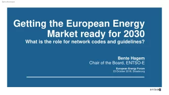 Market ready for 2030  What is the role for network codes and guidelines?  Bente Hagem  Chair of