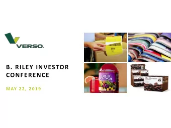 B. RILEY INVESTOR  CONFERENCE  MAY  2 2 , 2 0 1 9  Forward Looking Statements &amp; Non-GAAP