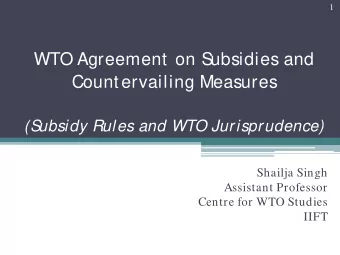 WTO Agreement on S  ubsidies and  Countervailing Measures  (S  ubsidy Rules and WTO Jurisprudence)