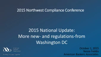 2015 National Update:  More new- and regulations-from  Washington DC  October 1, 2015  Nessa Feddis