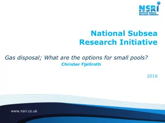 Research Initiative Gas disposal; What are the options for small pools?  Christer Fjellroth  2016