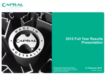 2012 Full Year Results  Presentation 21 February 2013  This presentation includes forward-looking