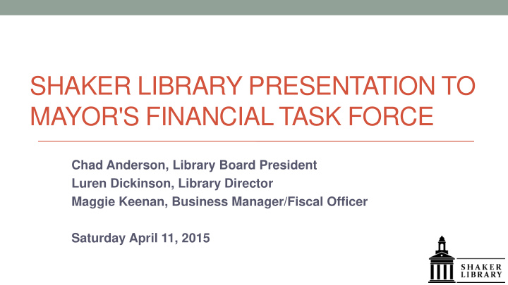 shaker library presentation to mayor s financial task