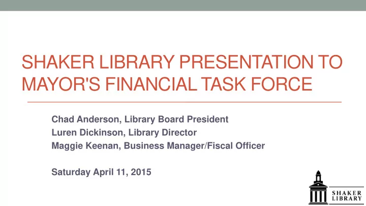 shaker library presentation to mayor s financial task
