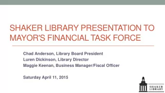 SHAKER LIBRARY PRESENTATION TO  MAYOR'S FINANCIAL TASK FORCE  Chad Anderson, Library Board