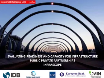 EVALUATING READINESS AND CAPACITY FOR INFRASTRUCTURE  PUBLIC PRIVATE PARTNERSHIPS  INFRASCOPE  WHAT