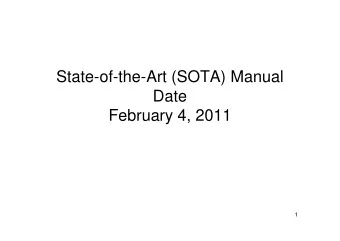State-of-the-Art (SOTA) Manual  Date  February 4, 2011  1  State-of-the-Art (SOTA) Manuals