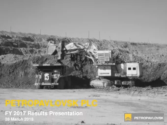 PETROPAVLOVSK PLC  FY 2017 Results Presentation  28 March 2018  Cautionary and Forward-looking