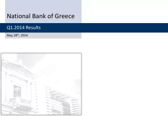 National Bank of Greece  Q1.2014 Results May 28 th , 2014  Q1.2014 Results: Highlights  National