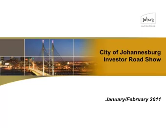 City of Johannesburg  Investor Road Show  January/February 2011  Contents  1  Road Show team