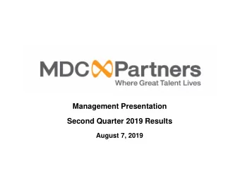 Management Presentation  Second Quarter 2019 Results  August 7, 2019  FORWARD LOOKING STATEMENTS